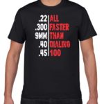 Gun Logo T-Shirt All Faster Than Dial 100